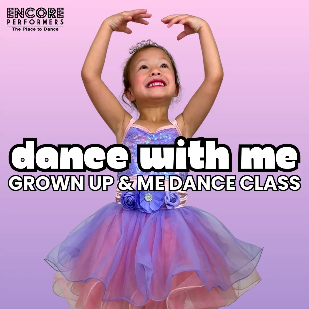 Dance With Me, Grown Up & Me Dance Class flyer: a smiling young dancer in a lavender tutu and tiara with her arms raised overhead